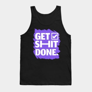 Get Shit Done - Inspirational Quote Design Tank Top